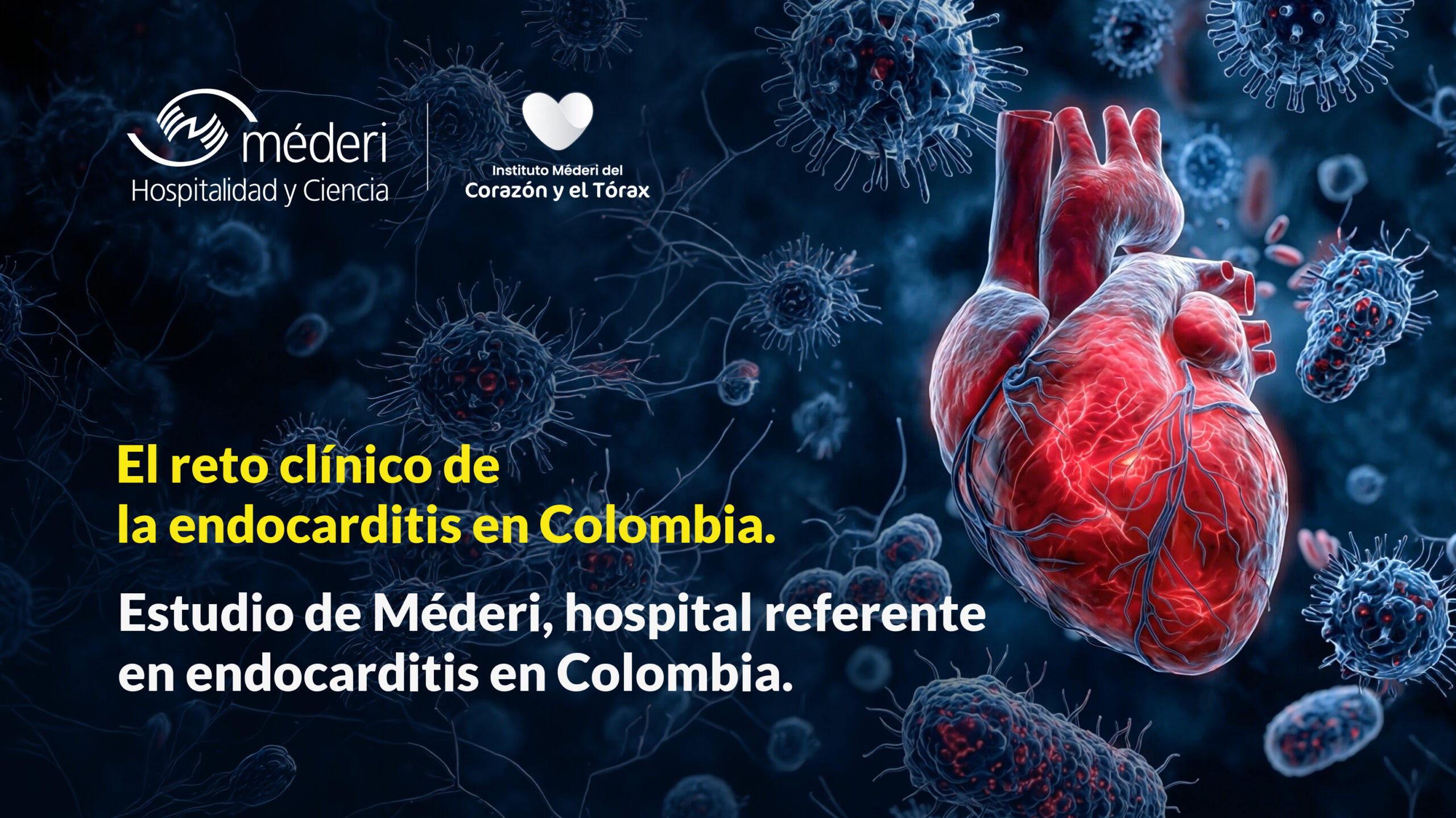 El reto clínico de la endocarditis en Colombia - Méderi Banner institucional del estudio sobre endocarditis infecciosa del Instituto Méderi del Corazón y el Tórax.